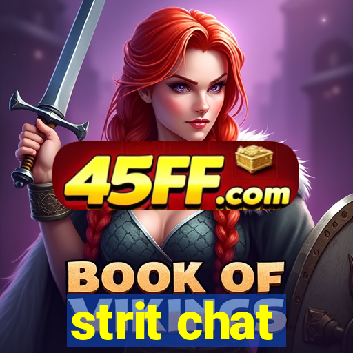 strit chat